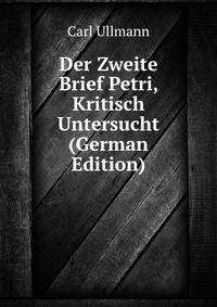 Der Zweite Brief Petri, Kritisch Untersucht (German Edition)