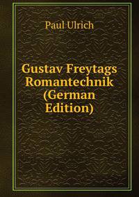 Gustav Freytags Romantechnik (German Edition)