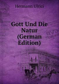 Gott Und Die Natur (German Edition)