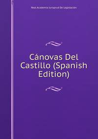 Canovas Del Castillo (Spanish Edition)