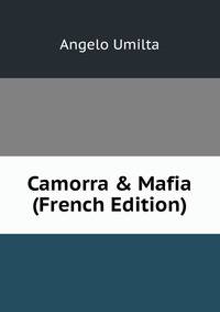 Camorra &amp; Mafia (French Edition)