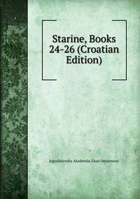 Starine, Books 24-26 (Croatian Edition)