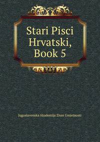 Stari Pisci Hrvatski, Book 5