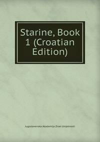 Starine, Book 1 (Croatian Edition)