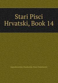 Stari Pisci Hrvatski, Book 14