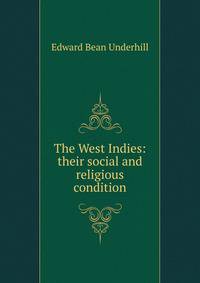 The West Indies: their social and religious condition