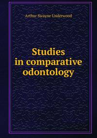 Studies in comparative odontology
