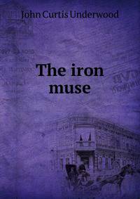 The iron muse