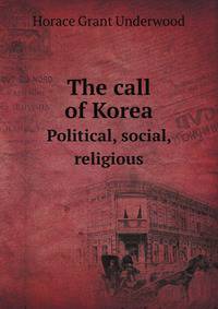 The call of Korea: political, social, religious