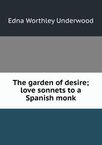 The garden of desire; love sonnets to a Spanish monk