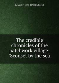 The credible chronicles of the patchwork village: 'Sconset by the sea