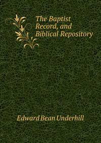 The Baptist Record, and Biblical Repository