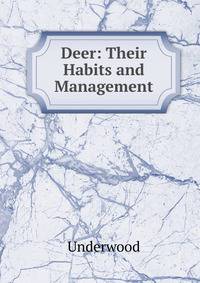 Deer: Their Habits and Management