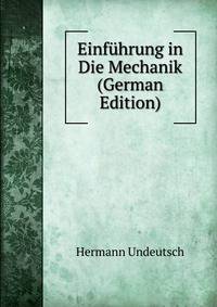 Einfuhrung in Die Mechanik (German Edition)
