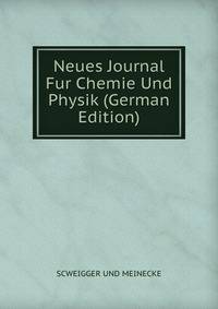 Neues Journal Fur Chemie Und Physik (German Edition)