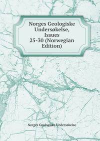 Norges Geologiske Undersokelse, Issues 25-30 (Norwegian Edition)