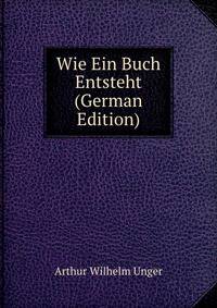 Wie Ein Buch Entsteht (German Edition)