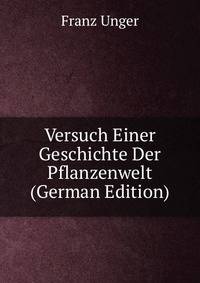 Versuch Einer Geschichte Der Pflanzenwelt (German Edition)