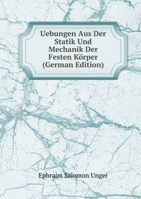 Uebungen Aus Der Statik Und Mechanik Der Festen Korper (German Edition)