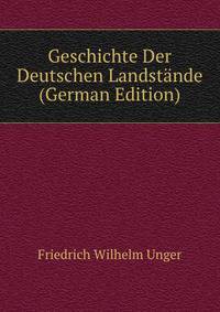 Geschichte Der Deutschen Landstande (German Edition)