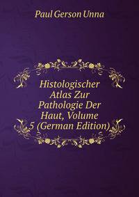 Histologischer Atlas Zur Pathologie Der Haut, Volume 5 (German Edition)