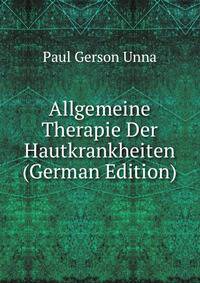 Allgemeine Therapie Der Hautkrankheiten (German Edition)