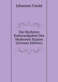 Die Hochsten Kulturaufgaben Des Modernen Staates (German Edition)