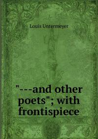 "---and other poets"; with frontispiece