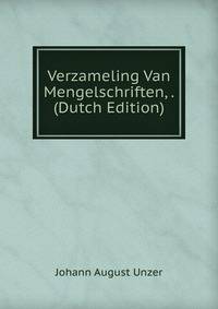 Verzameling Van Mengelschriften, . (Dutch Edition)