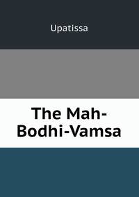 The Mah-Bodhi-Vamsa