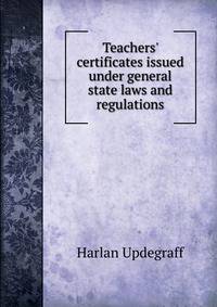 Teachers' certificates issued under general state laws and regulations
