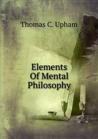 Elements Of Mental Philosophy