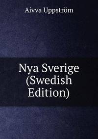 Nya Sverige (Swedish Edition)