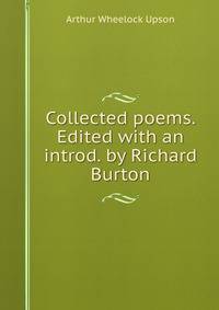 Collected poems. Edited with an introd. by Richard Burton
