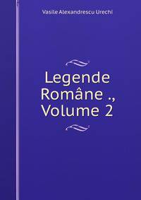 Legende Romane ., Volume 2