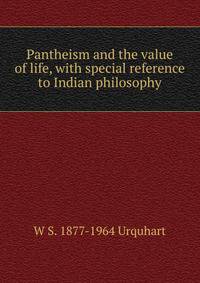 Pantheism and the value of life, with special reference to Indian philosophy