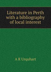 Literature in Perth with a bibliography of local interest