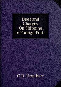 Dues and Charges On Shipping in Foreign Ports