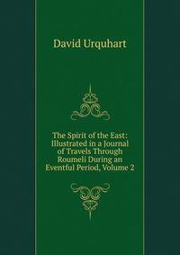 The Spirit of the East: Illustrated in a Journal of Travels Through Roumeli During an Eventful Period, Volume 2