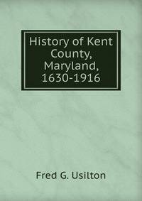 History of Kent County, Maryland, 1630-1916
