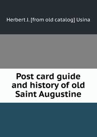 Post card guide and history of old Saint Augustine