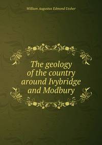 The geology of the country around Ivybridge and Modbury