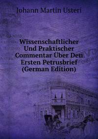 Wissenschaftlicher Und Praktischer Commentar Uber Den Ersten Petrusbrief (German Edition)