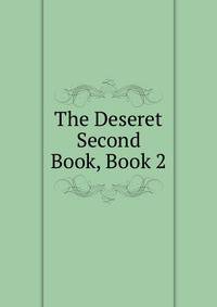 The Deseret Second Book, Book 2