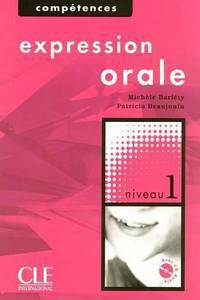 Expression Orale, Niveau 1: Competences A1, A2 [With CD (Audio)]