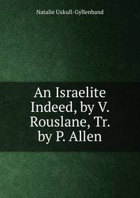 An Israelite Indeed, by V. Rouslane, Tr. by P. Allen