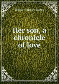 Her son, a chronicle of love