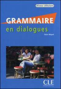 Grammaire En Dialogues Niveau Debutant (+ Audio CD)