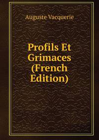 Profils Et Grimaces (French Edition)