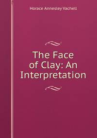 The Face of Clay: An Interpretation